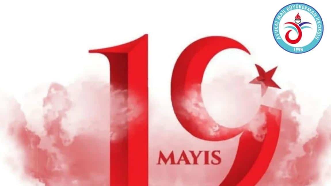 19 Mayıs Atatürk’ü Anma Gençlik ve Spor Bayramımız Kutlu Olsun!